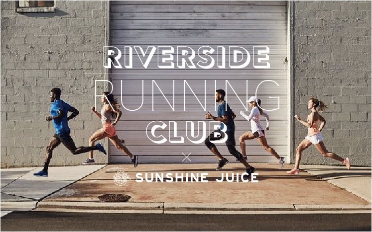 RIVERSIDE CLUB x Sunshine Juice RUNNING CLUB held!